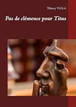 Pas de clémence pour Titus