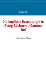 Die Implizite Dramaturgie in Georg Buchners >Dantons Tod