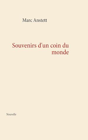 Souvenirs d'un coin du monde