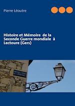 Histoire et Mémoire  de la Seconde Guerre mondiale  à Lectoure (Gers)