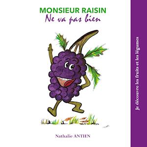 Monsieur Raisin ne va pas bien