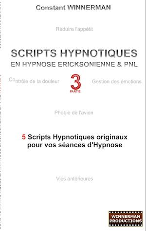 SCRIPTS HYPNOTIQUES EN HYPNOSE ERICKSONIENNE ET PNL N°3