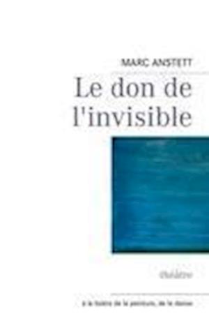 Le don de l'invisible