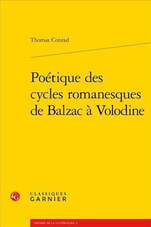 Poetique Des Cycles Romanesques de Balzac a Volodine