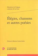 Elegies, Chansons Et Autres Poesies