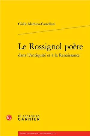 Le Rossignol Poete Dans L'Antiquite Et a la Renaissance