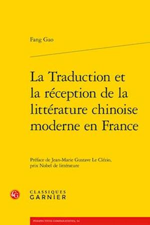 La Traduction Et La Reception de la Litterature Chinoise Moderne En France