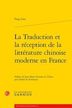 La Traduction Et La Reception de la Litterature Chinoise Moderne En France