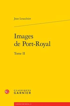 Images de Port-Royal. Tome II