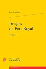 Images de Port-Royal. Tome II