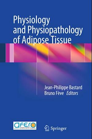 Physiology and Physiopathology of Adipose Tissue