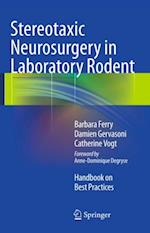 Stereotaxic Neurosurgery in Laboratory Rodent