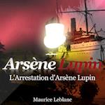 L'Arrestation d'Arsène Lupin ; les aventures d'Arsène Lupin