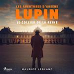 Le Collier de la reine ; les aventures d'Arsène Lupin