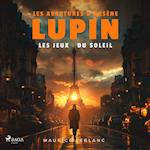 Les Jeux du soleil ; les aventures d'Arsène Lupin