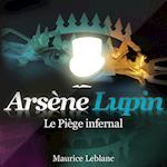 Le Piège infernal ; les aventures d'Arsène Lupin