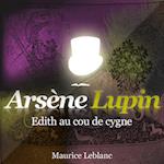 Edith au cou de cygne ; les aventures d'Arsène Lupin