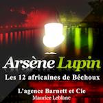 Les 12 africaines de Bechoux ; les aventures d'Arsène Lupin