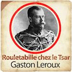 Rouletabille chez le Tsar