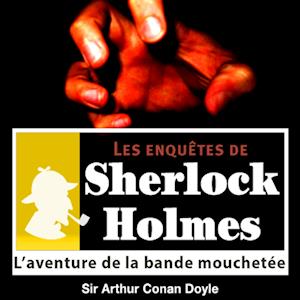 L'Aventure de la bande mouchetée, une enquête de Sherlock Holmes