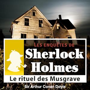 Le Rituel des Musgrave, une enquête de Sherlock Holmes