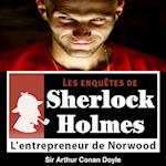 L'Entrepreneur de Norwood, une enquête de Sherlock Holmes