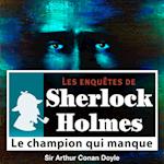 Le Champion qui manque, une enquête de Sherlock Holmes