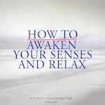 How to Awaken Your Senses and Relax