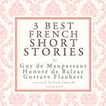 Balzac, Maupassant & Flaubert: 3 Best French Short Stories