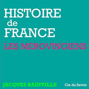 Histoire de France : Les Mérovingiens