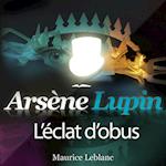Arsène Lupin : L'éclat d'obus
