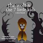 The Wolf and the Seven Little Kids, a Fairy Tale