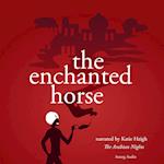 The Enchanted Horse, a 1001 Nights Fairy Tale