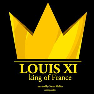 Louis XI, King of France