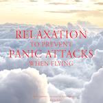 Relaxation to Prevent Panic Attacks When Flying