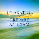 Relaxation to Prepare for an Exam