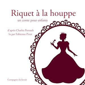 Riquet à la houppe de Charles Perrault