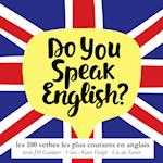 Do you speak english ? Les 100 verbes les plus courants de la langue anglaise