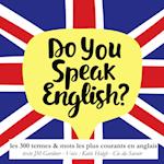Do you speak english ? 300 termes et mots les plus courants en anglais