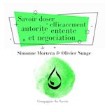 Savoir doser efficacement autorite´, entente et ne´gociation