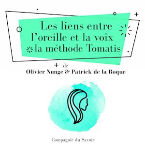 Les Liens entre l'oreille et la voix, la méthode Tomatis