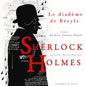 Le Diadème de béryls, Les enquêtes de Sherlock Holmes et du Dr Watson