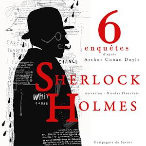 6 nouvelles enquêtes de Sherlock Holmes et du Dr Watson