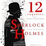 12 nouvelles enquêtes de Sherlock Holmes et du Dr Watson