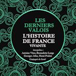 L'Histoire de France Vivante - Les Derniers Valois, Les Guerres De Religion De Henri II A Henri IV 1547-1589