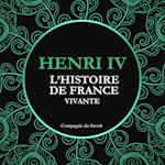 L'Histoire de France Vivante - Henri IV