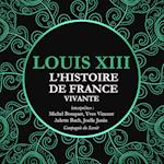 L'Histoire de France Vivante - Louis XIII