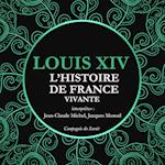 L'Histoire de France Vivante - Louis XIV