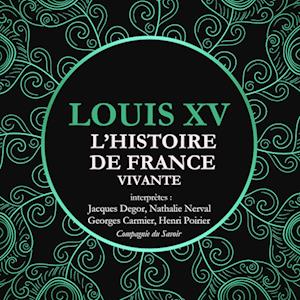 L'Histoire de France Vivante - Louis XV