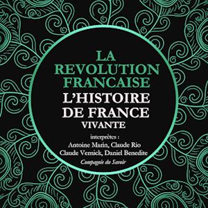 L'Histoire de France Vivante - la Révolution Française de La Convention au Directoire, 1792 à 1799